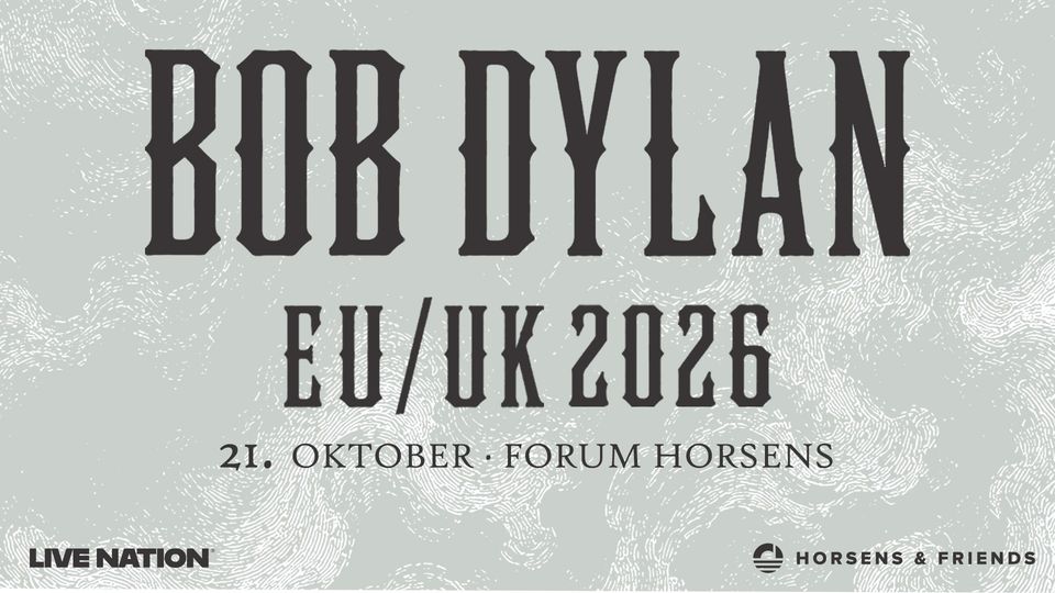 BOB DYLAN – 21. OKTOBER 2026 I FORUM HORSENS – PRESALE & ONSALE DATOER ER NU KLAR